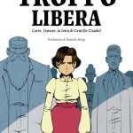 Troppo libera. L'arte, l'amore, la lotta di Camille Claudel